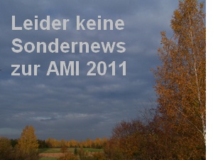 Leider kein Bericht zur AMI 2011